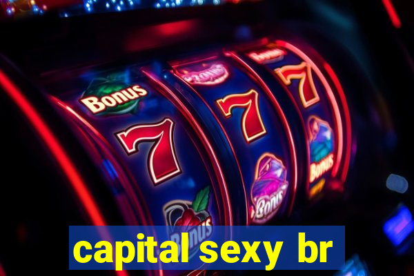 capital sexy br